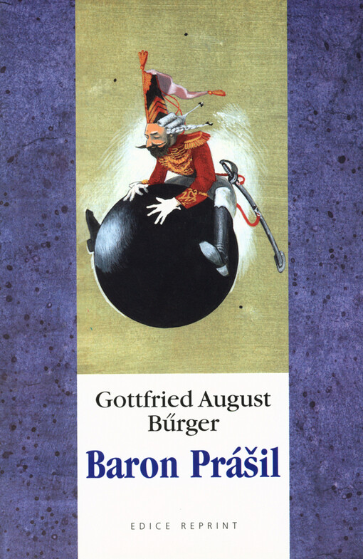 Podivuhodné cesty po vodě i souši, polní tažení a veselá dobrodružství barona Prášila, jak je vypravuje při víně v kruhu přátel, Vyd. tohoto překladu 4., V nakl. Academia 1.