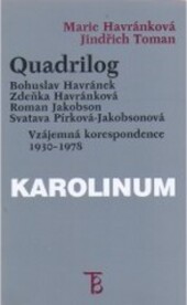 Quadrilog : Bohuslav Havránek, Zdeňka Havránková, Roman Jakobson, Svatava Pírková-Jakobsonová - vzájemná korespondence 1930-1978