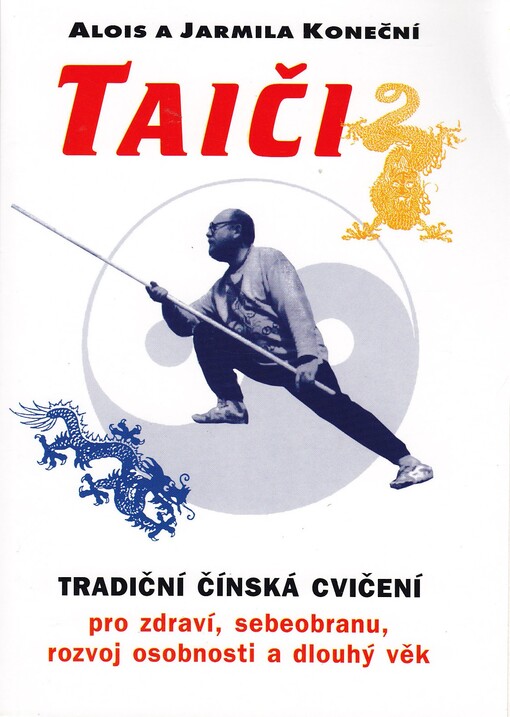 Taiči : tradiční čínská cvičení pro zdraví, sebeobranu, rozvoj osobnosti a dlouhý věk