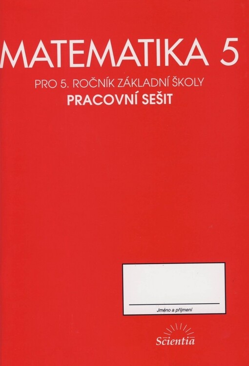 Matematika pro 5. ročník základní školy : pracovní sešit