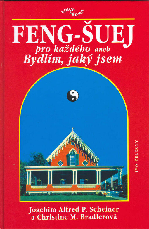 Feng-šuej pro každého, aneb, Bydlím, jaký jsem