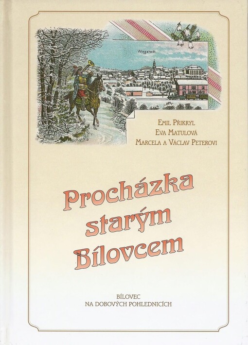 Procházka starým Bílovcem :Bílovec na dobových pohlednicích
