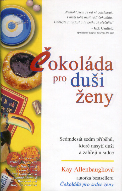 Čokoláda pro duši ženy :sedmdesát sedm příběhů, které nasytí duši a zahřejí u srdce