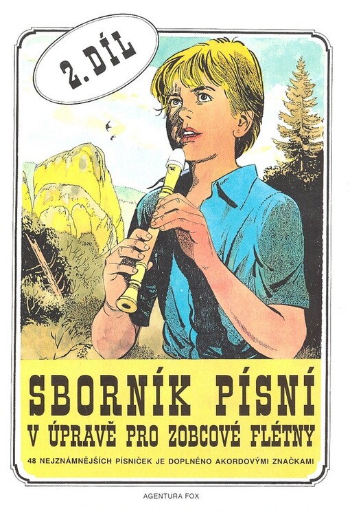 Sborník písní v úpravě pro zobcové flétny : 48 nejznámnějších písniček je doplněno akordovými značkami. 2. díl