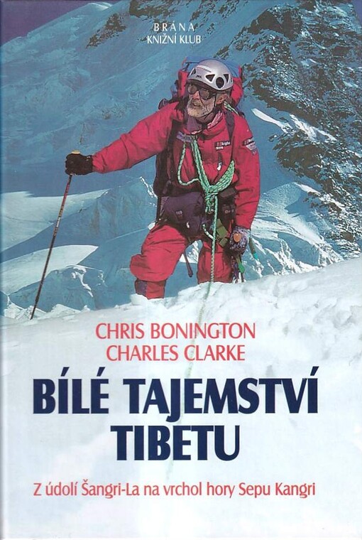 Bílé tajemství Tibetu :z údolí Šangri-La na vrchol hory Sepu Kangri