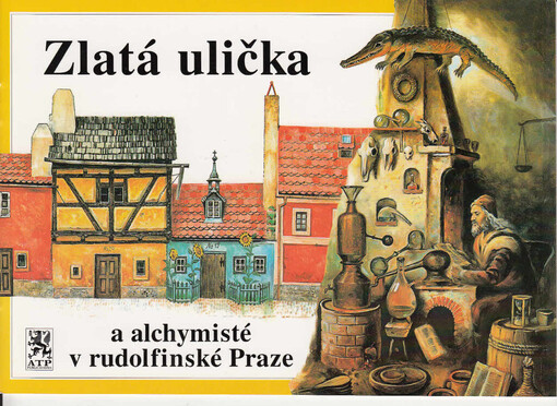 Zlatá ulička a alchymisté v rudolfinské Praze