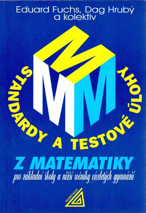 Standardy a testované úlohy z matematiky pro základní školy a nižší ročníky víceletých gymnázií