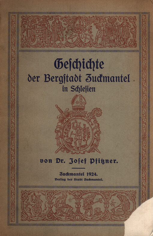 Geschichte der Bergstadt Zuckmantel in Schlesien bis 1742 :mit besonderer Berücksichtigung der Stadt- und Bergrechtsgeschichte
