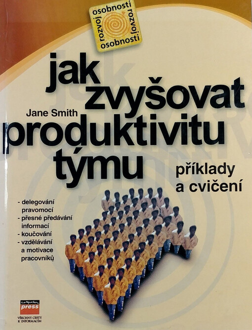 Jak zvyšovat produktivitu týmu : příklady a cvičení