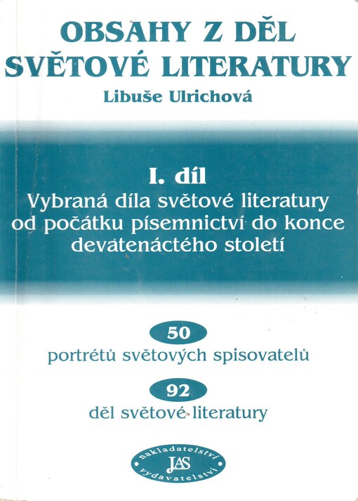Obsahy z děl světové literatury. I. díl, Vybraná díla světové literatury od počátku písemnictví do konce devatenáctého století