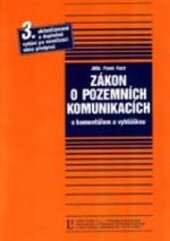 Zákon o pozemních komunikacích s komentářem a vyhláškou : ... po novelizaci obou předpisů