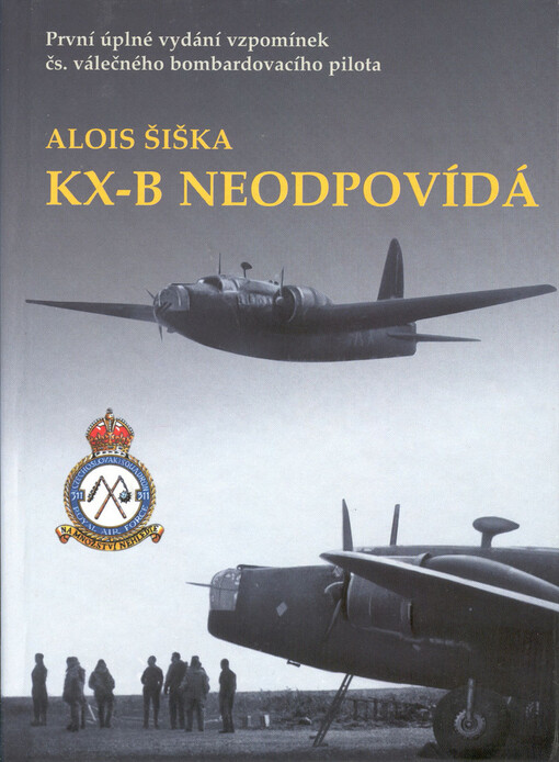 KX-B neodpovídá : vzpomínky válečného pilota