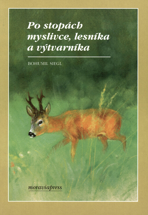 Po stopách myslivce, lesníka a výtvarníka /