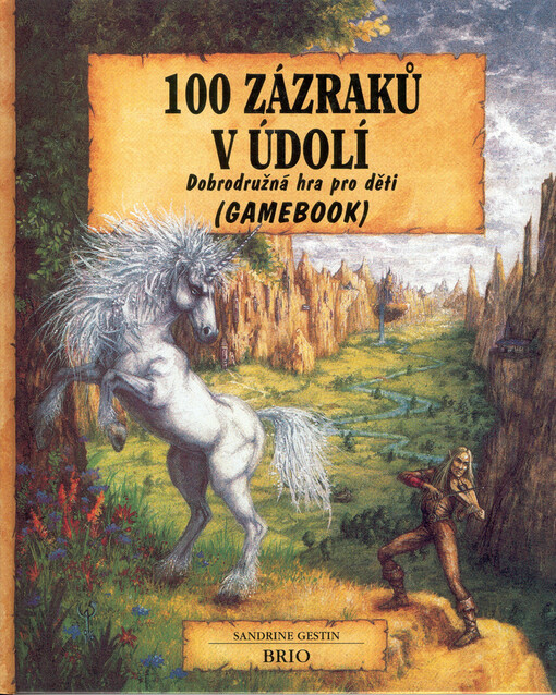 100 zázraků v údolí: kniha hrou : [dobrodružná hra pro děti (gamebook)]