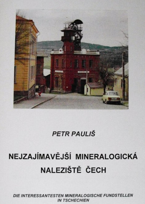 Nejzajímavější mineralogická naleziště Čech = Die interessantesten mineralogische Fundstellen in Tschechien