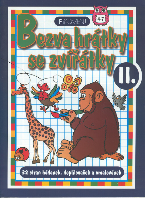 Bezva hrátky se zvířátky :32 stran hádanek, doplňovaček a omalovánek, sv. 2