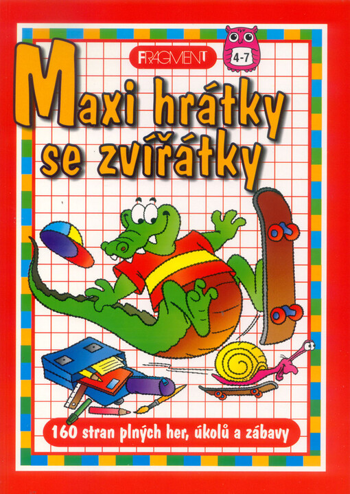 Maxi hrátky se zvířátky : 160 stran plných her, úkolů a zábavy