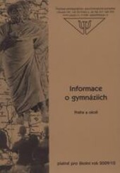 Informace o gymnáziích v Praze a okolí : platné pro školní rok ...