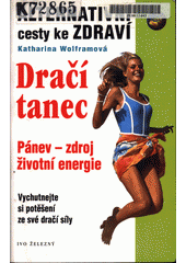 Dračí tanec : pánev - zdroj životní energie  (odkaz v elektronickém katalogu)