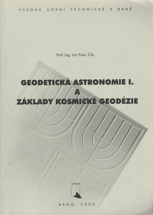 
  Geodetická astronomie I. a základy kosmické geodézie
  