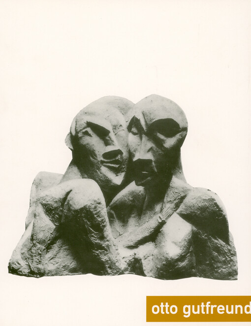 Otto Gutfreund : [katalog výstavy] : Národní galerie v Praze, Sbírka moderního umění, Veletržní palác : 14.12.1995 - 14.4.1996