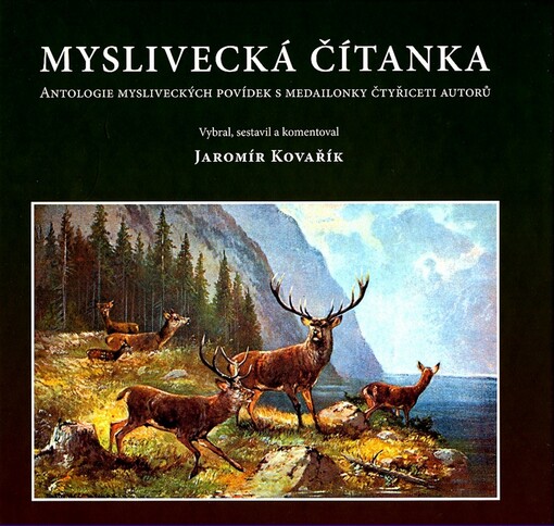 Myslivecká čítanka : antologie mysliveckých povídek s medailonky čtyřiceti autorů