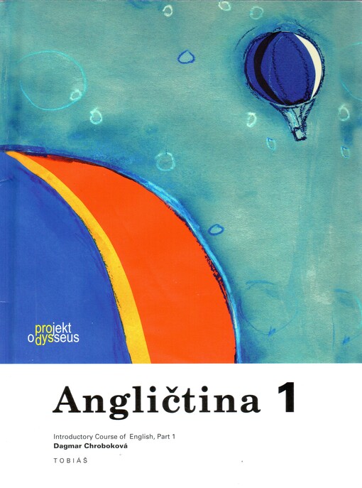 Angličtina : učebnice angličtiny pro 1. stupeň ZŠ = učebnica angličtiny pre 1. stupeň ZŠ, učebnice 1. díl