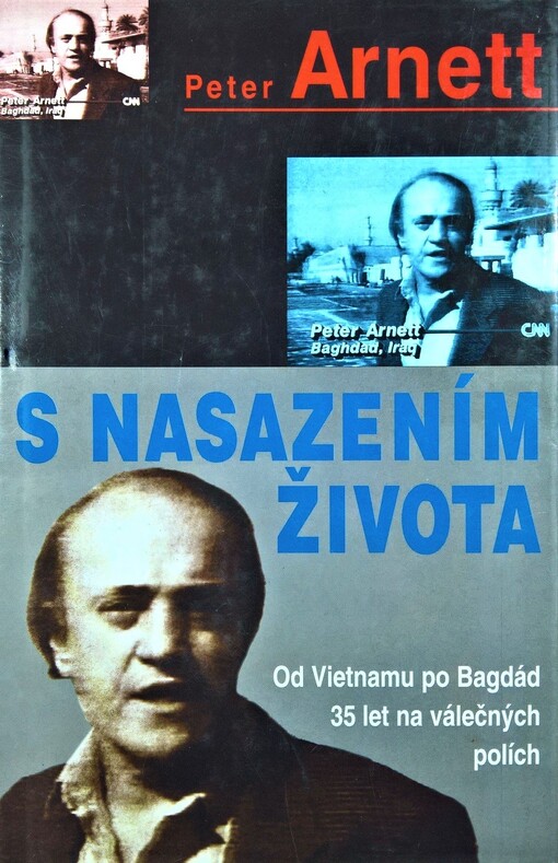 S nasazením života: od Vietnamu až po Bagdád : 35 let na válečných polích
