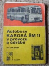 Autobusy Karosa ŠM 11 v provozu a údržbě