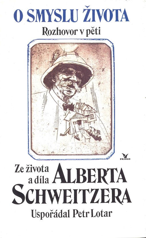 O smyslu života: rozhovor v pěti : ze života a díla Alberta Schweitzera
