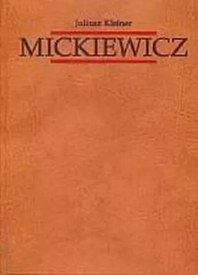 Mickiewicz. Tom 1, Dzieje Gustawa