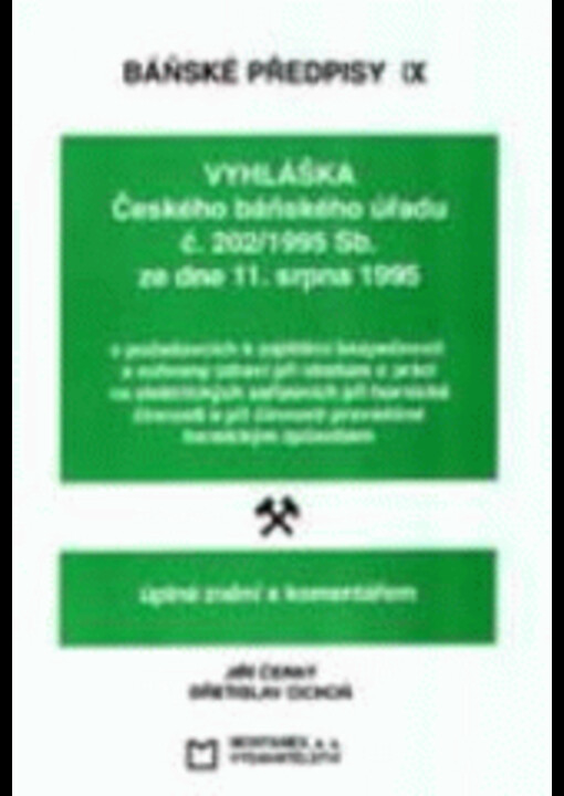Báňské předpisy. 9, Vyhláška Českého báňského úřadu č. 202/1995 Sb. ze dne 11. srpna 1995 o požadavcích k zajištění bezpečnosti a ochrany zdraví při obsluze a práci na elektrických zařízeních při hornické činnosti a při činnosti prováděné hornickýmzpůsobe