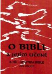 O bibli a jejím učení. Díl 2, Mystika bible., Díl 2, Mystika bible