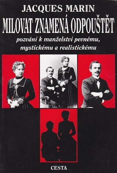 Milovat znamená odpouštět : pozvání k manželství pevnému, mystickému a realistickému