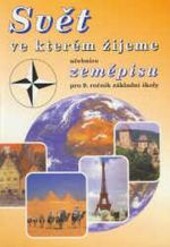 Svět, ve kterém žijeme : učebnice zeměpisu pro 9. ročník základní školy