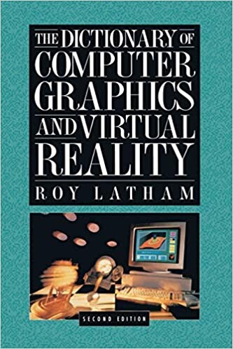 The dictionary of computer graphics and virtual reality : with 18 diagrams