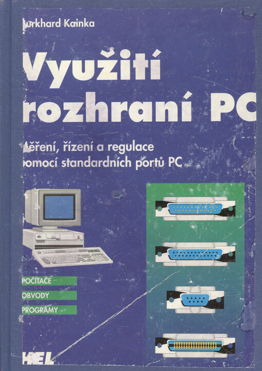 Využití rozhraní PC : měření, řízení a regulace pomocí standardních portů PC