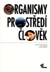 Organismy, prostředí, člověk : učebnice přírodopisu pro 9. ročník základní školy