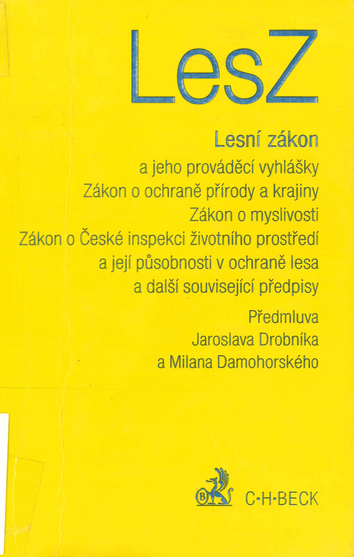 Lesní zákon a předpisy související : texty zákonů převzaty ze souboru Ústavní a správní zákony a ze Sbírky zákonů České republiky