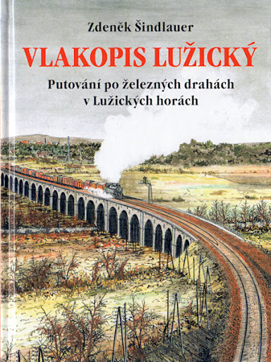 Vlakopis lužický : putování po železných drahách v Lužických horách