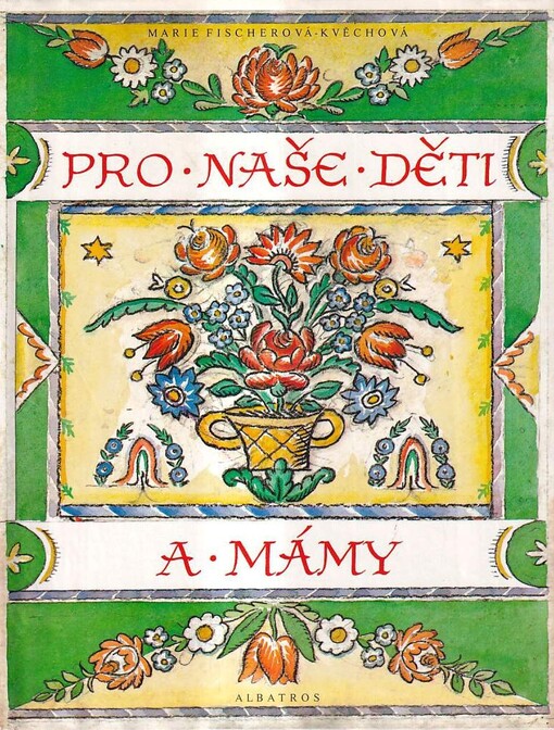 Pro naše děti a mámy :z lidové poezie pro nejmenší, 2. vyd.