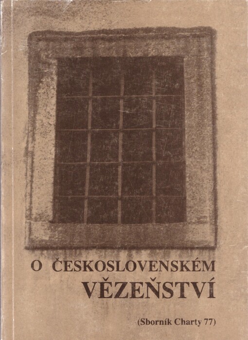 O československém vězeňství: (sborník Charty 77)