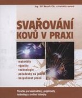 Svařování kovů v praxi : materiály, výpočty, technologie, požadavky na jakost, bezpečnost práce
