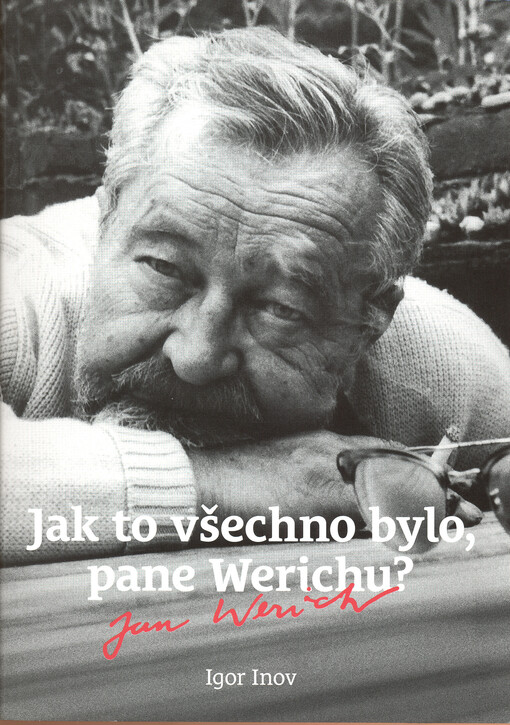 Jak to všechno bylo, pane Werichu?    