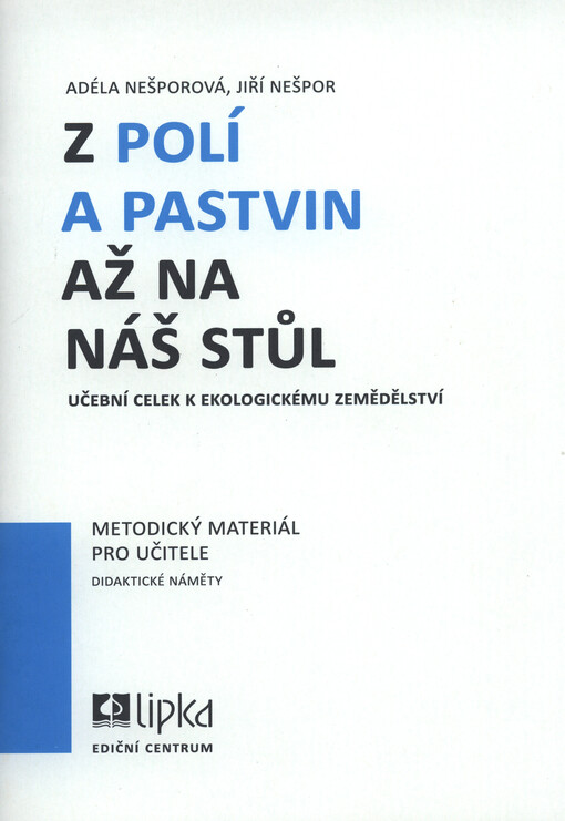 Z polí a pastvin až na náš stůl : učební celek k ekologickému zemědělství   