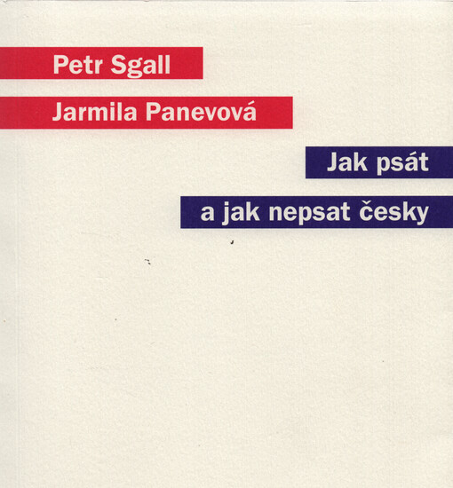 Jak psát a jak nepsat česky : naše čeština a naše nešvary