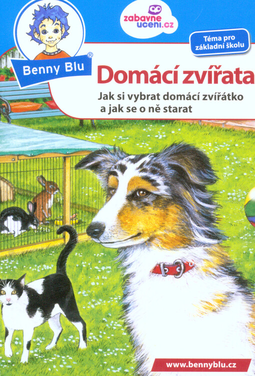 Domácí zvířata : jak si vybrat domácí zvířátko a jak se o ně starat : pro všechny děti, které by rády věděly, jak si vybrat domácí zvířátko   