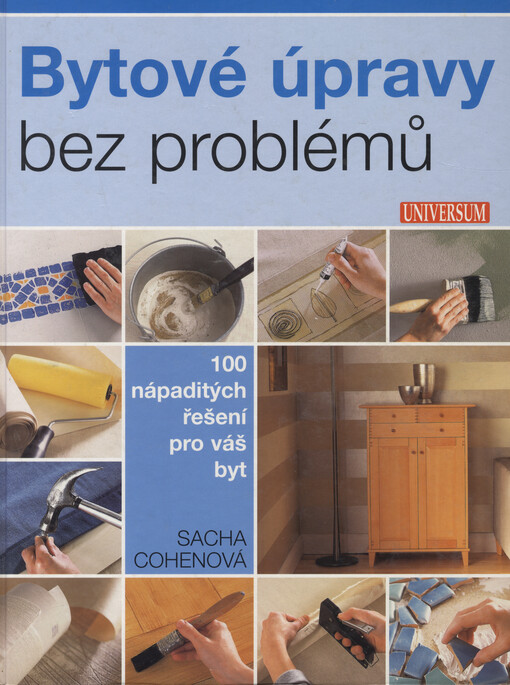Bytové úpravy bez problémů: 100 nápaditých řešení pro váš byt