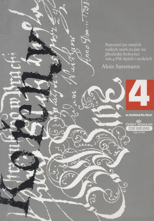 Kořeny :[putování po starých rodech, aneb, Co jste na jihočeské frekvenci 106,4 FM neslyšeli], 4. díl