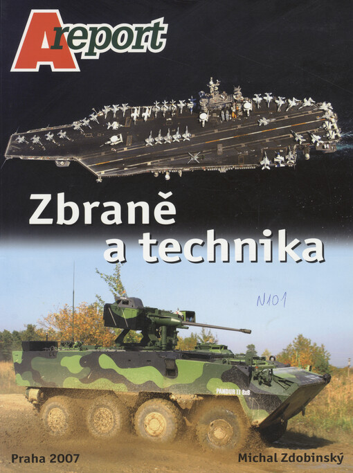 Zbraně a technika: [ze čtrnáctideníku A report z let 2005-2006]